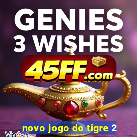 novo jogo do tigre 2